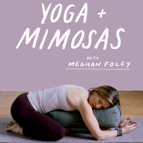 Person doing yoga pose with the text: Yoga + Mimosas with Meghan Foley