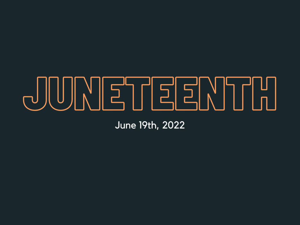 Juneteenth: Remembrance and Reflection